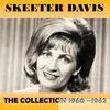 Skeeter Davis - The Collection 1960-1962