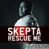 Skepta - Rescue Me - EP