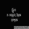 God Is Bigger Than Human - EP