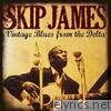 Skip James: Vintage Blues from the Delta
