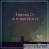 Dreams Of Autumn Kismet
