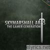Skymarshall Arts - The Gamer Generation