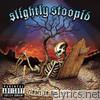 Slightly Stoopid - Closer to the Sun