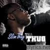 Slim Thug - Tha Thug Show (Deluxe Edition)