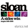 Sloan - A Sides Win: Singles 1992-2005
