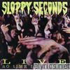 Sloppy Seconds - Live: No Time for Tuning
