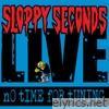 Sloppy Seconds - Live: No Time for Tuning (Live) [2019 Remaster]