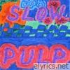 Slow Pulp - Ep2 - EP