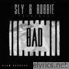 Sly & Robbie Presents: Bad