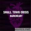 Small Town Crisis - Darkheart - EP