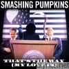 Smashing Pumpkins - That's the Way (My Love Is) - EP