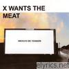 X Wants the Meat