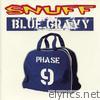 Snuff - Blue Gravy - Phase 9
