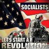 Socialists - Let's Start a F*****g Revolution (2012 Remaster) - EP