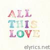 All This Love