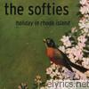 Softies - Holiday In Rhode Island