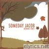 Someday Jacob - Morning Comes