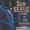 Son Seals - Living In the Danger Zone