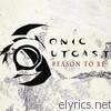 Sonic Outcast - Reason to Be