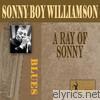 Sonny Boy Williamson - A Ray of Sonny