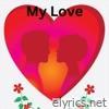 My Love - Single