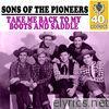Sons Of The Pioneers - Take Me Back to My Boots and Saddle (Remastered) - Single