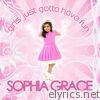 Sophia Grace - Girls Just Gotta Have Fun - Single