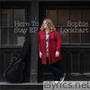 Sophie Lockhart - Here to Stay - EP