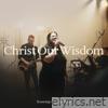 Christ Our Wisdom (Live) - Single