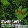 Spanish Gamble - It's All Coming Down