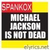 Michael Jackson Is Not Dead - EP