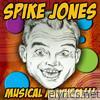 Spike Jones - Musical Mayhem!!!