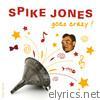 Spike Jones - Spike Jones Goes Crazy