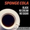 Black No Cream No Sugar - Single
