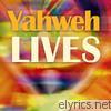 Yahweh Lives