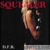 Squealer - D.F.R.