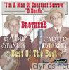 Stanley Brothers - I’m a Man of Constant Sorrow - Best of the Best of The Stanley Brothers