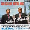 Stanley Brothers - Good Old Camp Meeting Songs