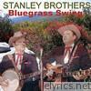 Stanley Brothers - Bluegrass Swing