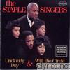Staple Singers - Uncloudy Day & Will the Circle Be Unbroken?