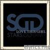 Stars Go Dim - Love This Girl - Single