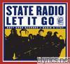 State Radio - Let It Go