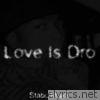 Love Is Dro - Single