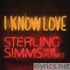 Sterling Simms - I Know Love (feat. Pusha T) - Single