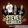 Steve & The Alcoholics - Greatest Hits