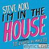 Steve Aoki - I'm In the House (feat. [[[Zuper Blahq]]]) - Single