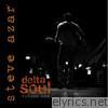 Steve Azar - Delta Soul, Vol. 1