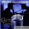 Steve Goodman - The Easter Tapes