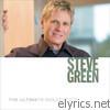 Steve Green - The Ultimate Collection: Steve Green