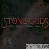 Stone Gods - Silver Spoons & Broken Bones